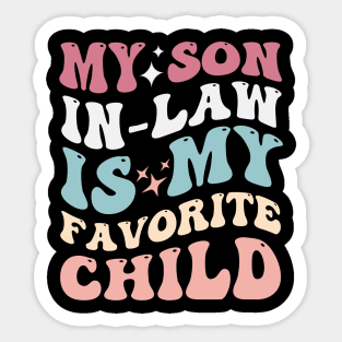 My son in-law is my favorite child Sticker